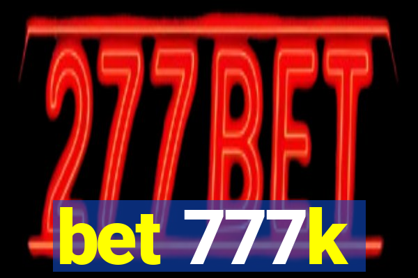 bet 777k